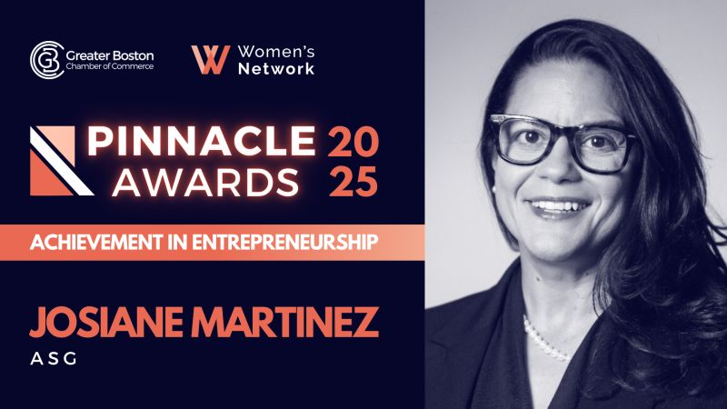 Graphic announcing Josiane Martinez of ASG as the 2025 Pinnacle Awards honoree for Achievement in Entrepreneurship, presented by the Greater Boston Chamber.
